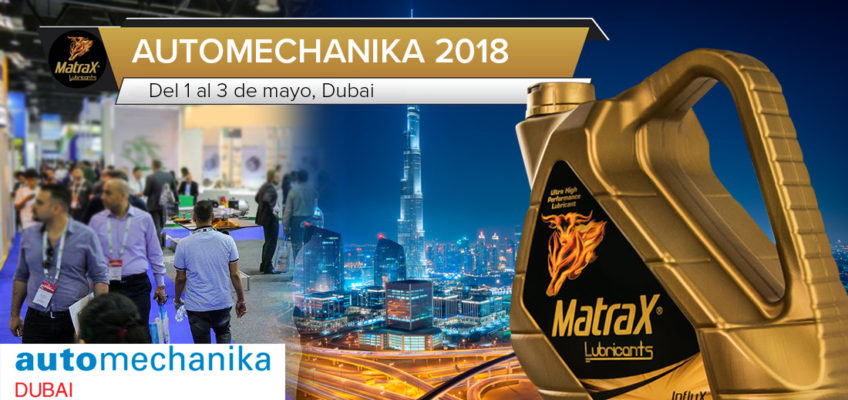 MatraX Lubricants estará presente en la feria Automechanika Dubai, del 1 al 3 de mayo